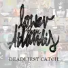 Lower Than Atlantis - Deadliest Catch - Single